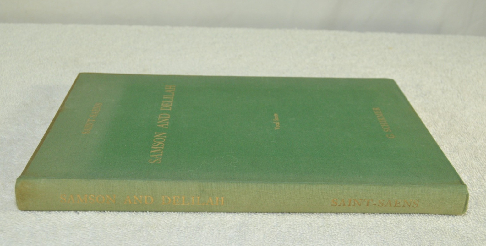 SAMSON AND DELILAH AN OPERA IN THREE ACTS VOCAL SCORE By Saint-Saens HC c1892