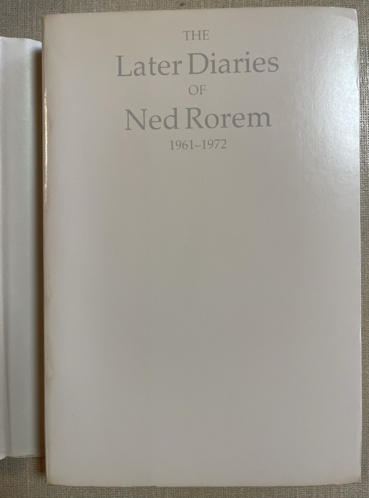 1983 THE LATER DIARIES OF NED ROREM 1961-1972, Unbroken Spine, 1983 PB/DJ, VVGC