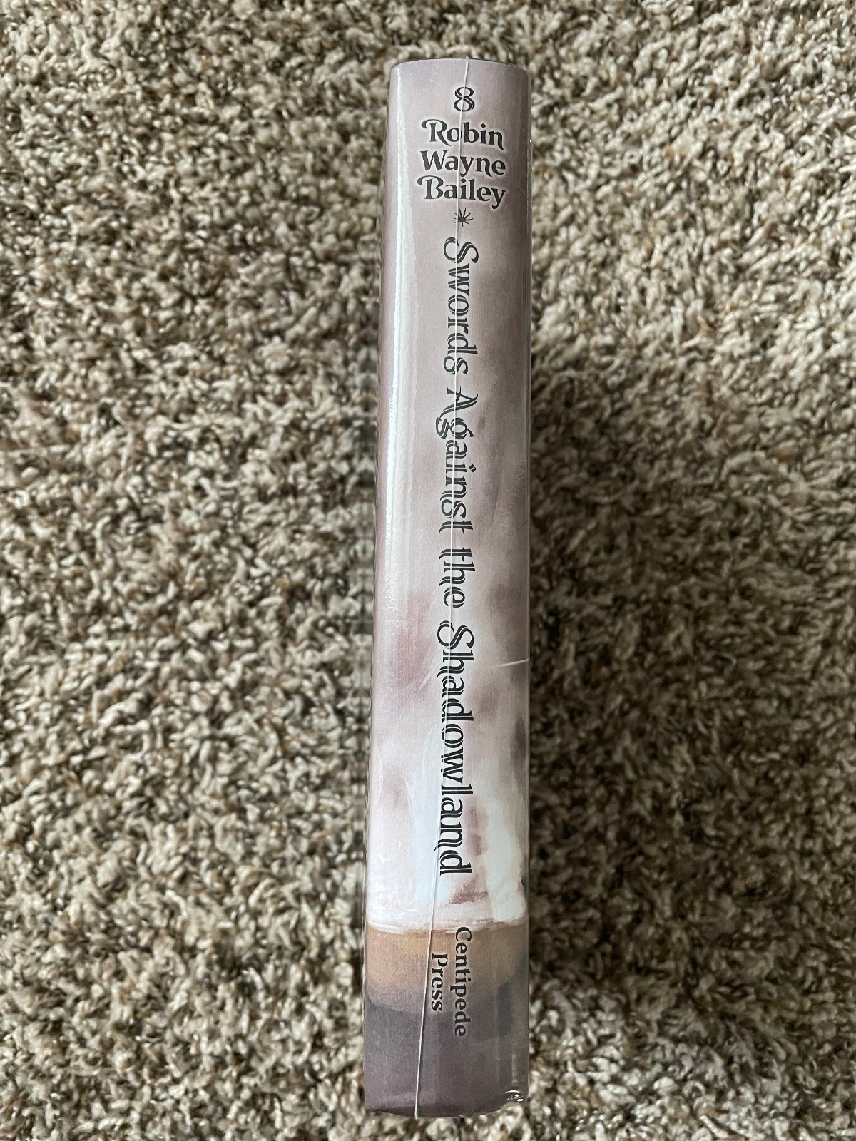 SWORDS AGAINST THE SHADOWLAND Robin Wayne Bailey 1st Centipede Press trade HC