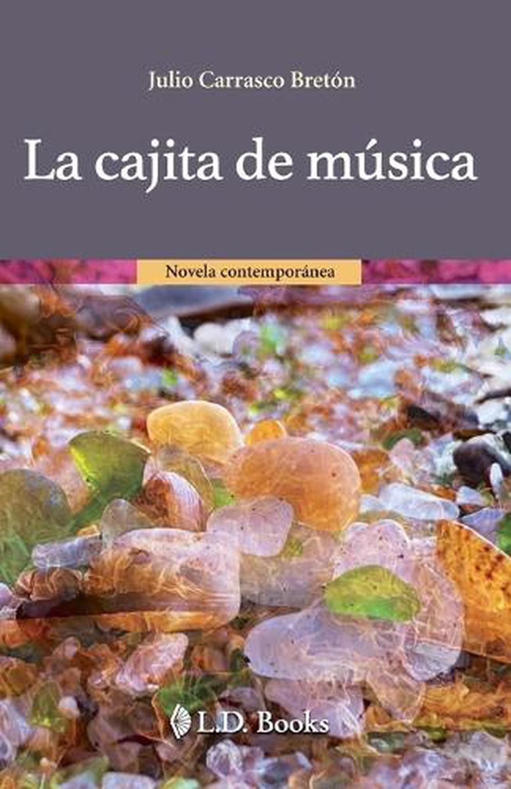 La cajita de msica: Novela contempor?nea by Julio Carrasco Bret?n Paperback Book