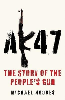 AK47: The Story of the Peoples Gun, Hodges, Michael, Used; Good Book