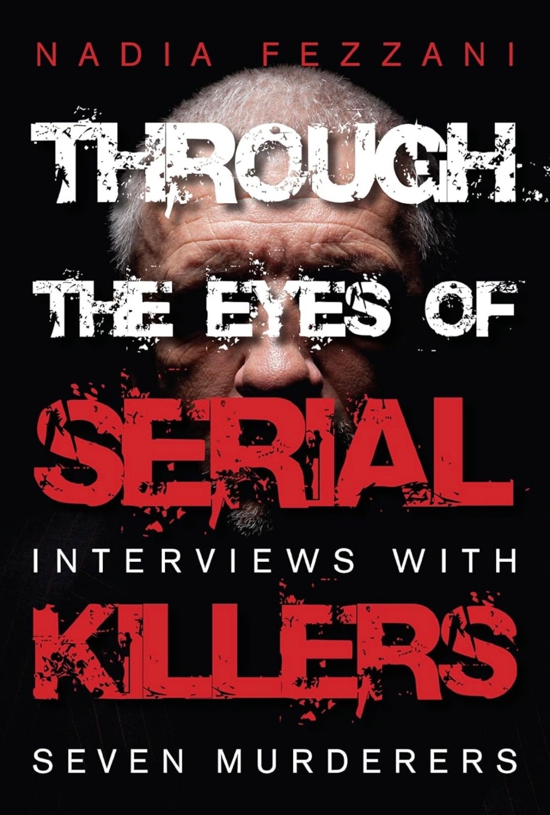 THROUGH THE EYES OF SERIAL KILLERS – Limited Copies SIGNED by the AUTHOR