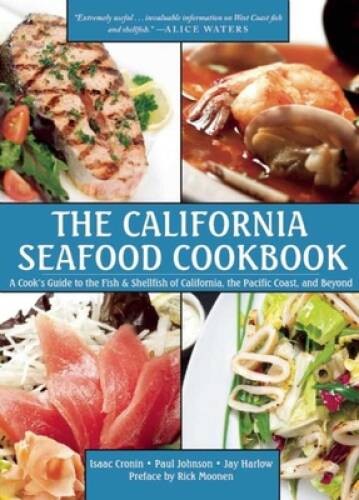 The California Seafood Cookbook: A Cooks Guide to the Fish and She – VERY GOOD