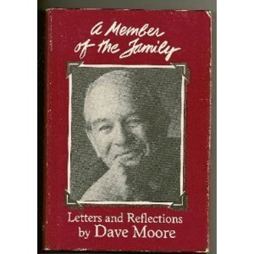 A Member of the Family: Letters and Reflections Dave Moore