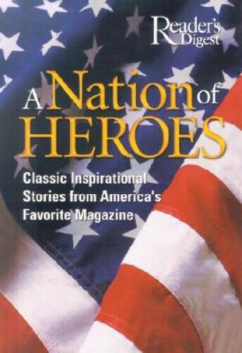 A Nation of Heroes – Hardcover By Editors of Reader’s Digest – VERY GOOD