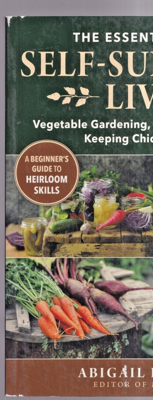 THE ESSENTIAL GUIDE TO SELF-SUFFICIENT LIVING: By Abigail R. Gehring 2021 TPB)K8