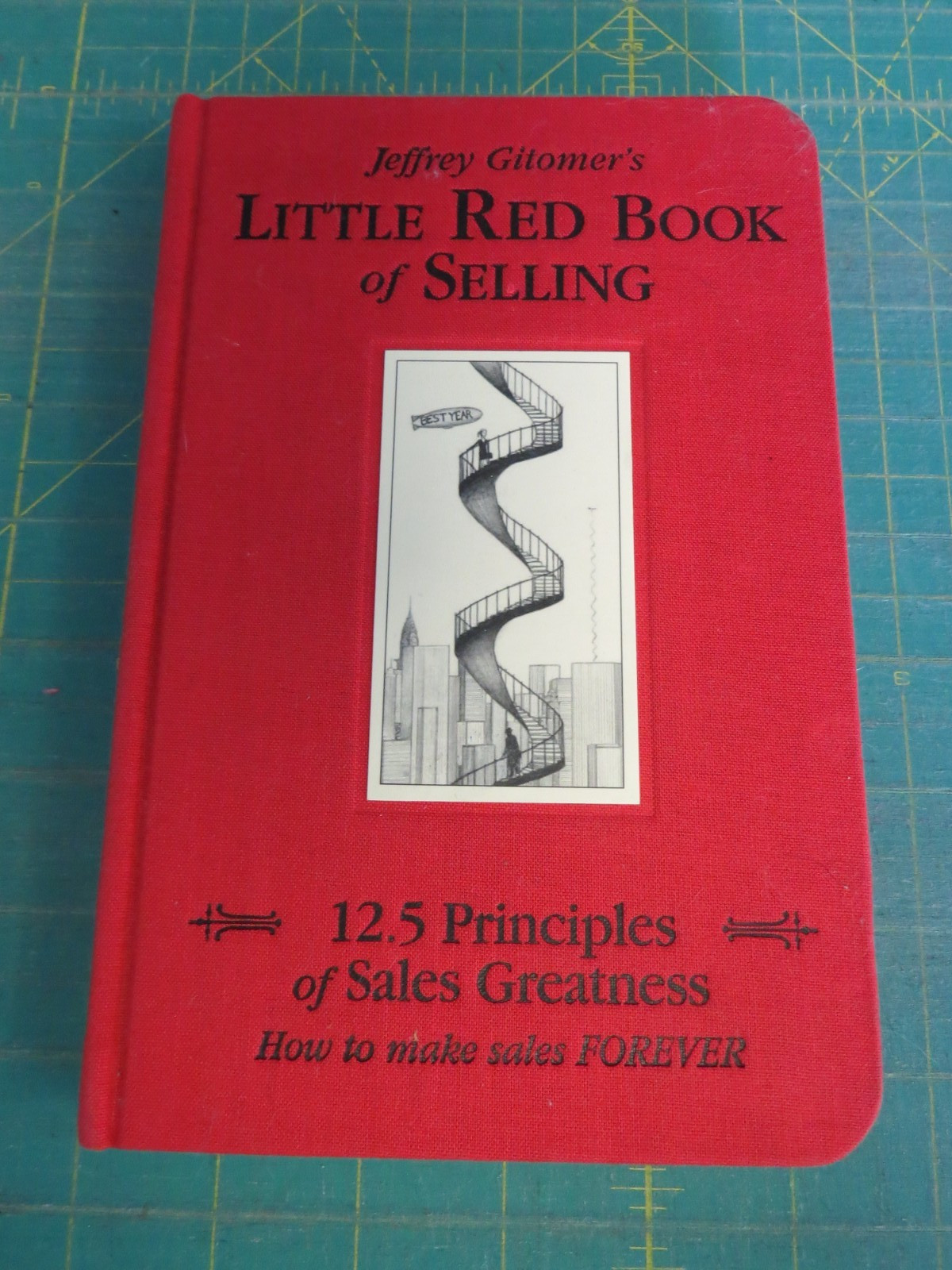 Jeffrey Gitomer’s Little Red Book of Selling 12.5 Principles of Sales Greatness
