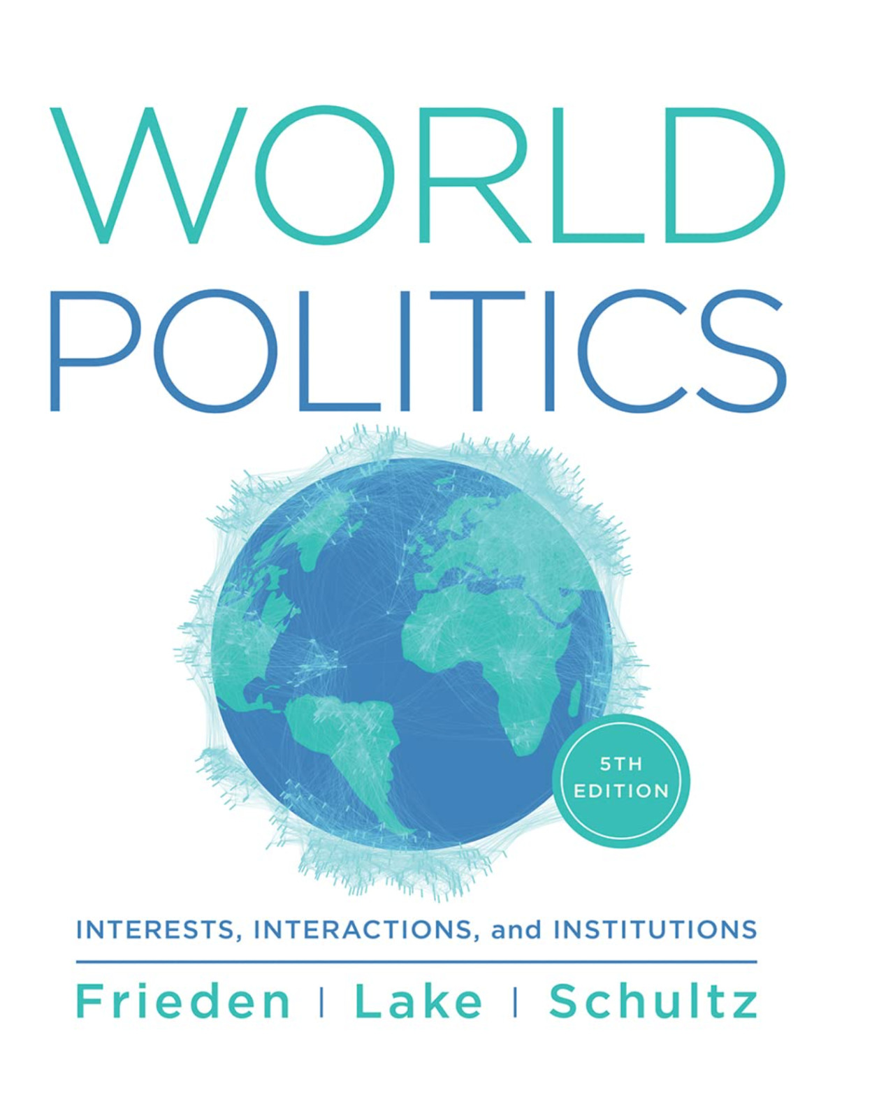 World Politics: Interests, Interactions, Institutions