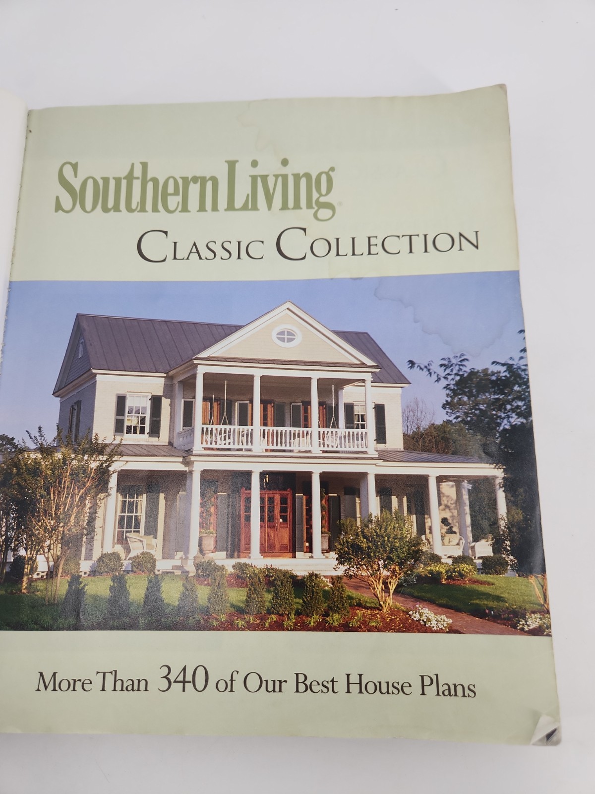 Southern Living Classic Collection: More Than 340 of Our Best House Plans
