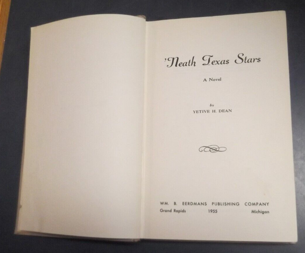 ‘NEATH TEXAS STARS by YETIVE H. DEAN WM. B. EERDMANS PUB CO 1955 HARDCOVER