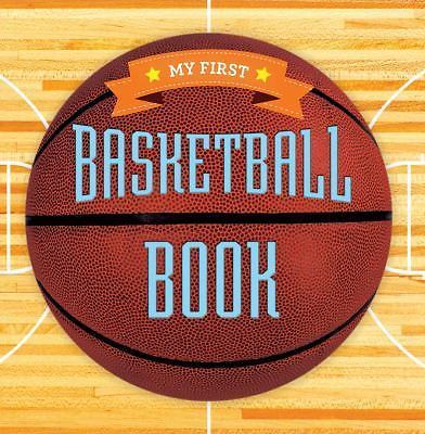 My First Basketball Book; First Sport- Union Square Kids, 1454914874, board book