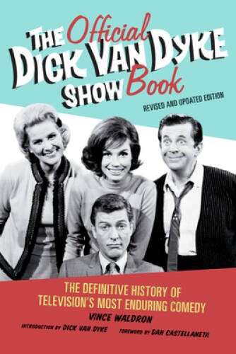 The Official Dick Van Dyke Show Book: The Definitive History of Tel – ACCEPTABLE