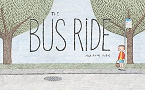 The Bus Ride Hardcover Marianne Dubuc