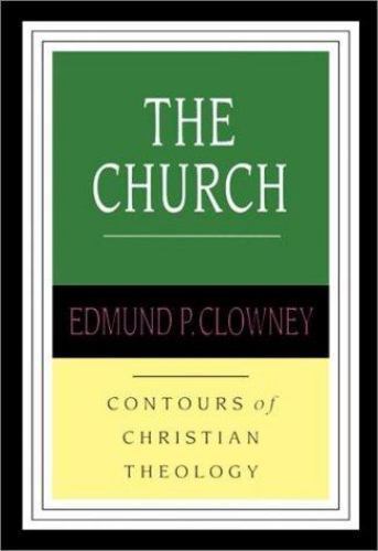 The Church; Contours of Christian Theology – 9780830815340, Clowney, paperback