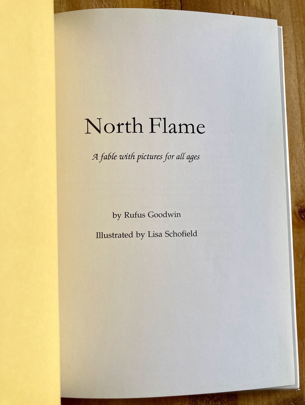 NORTH FLAME: A MAGICAL FABLE FOR ALL AGES 1999 RUFUS GOODWIN FIRST PRINTING HC