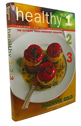 Healthy 1-2-3: Ultimate Three-Ingredi: The Ultimate… by Gold, Rozanne Hardback
