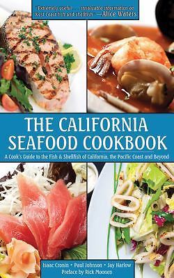 The California Seafood Cookbook: A Cook’s Guide to the Fish and Shellfish of…