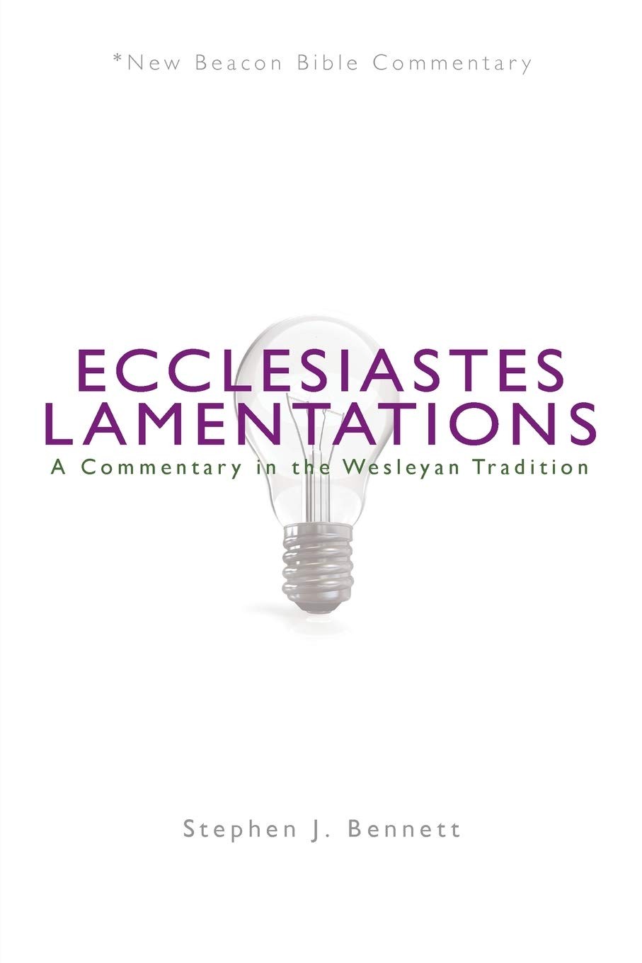 NBBC, Ecclesiastes / Lamentations: A Commentary in the Wesleyan Tradition (N…