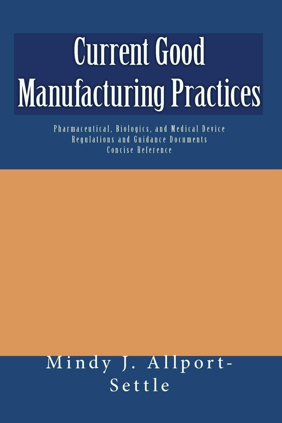 Current Good Manufacturing Practices: Pharmaceutical, Biologics, and Medical…
