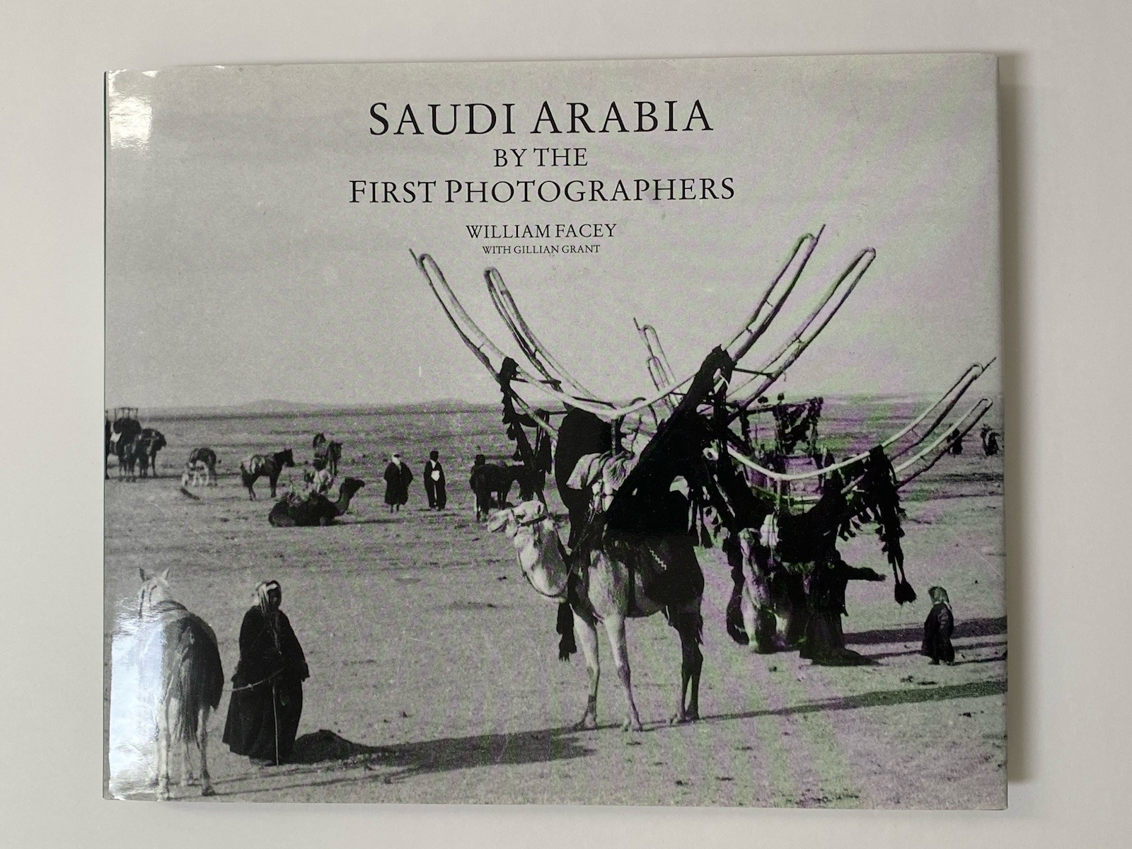 Saudi Arabia by the First Photographers by William Facey (2001, Hardcover)
