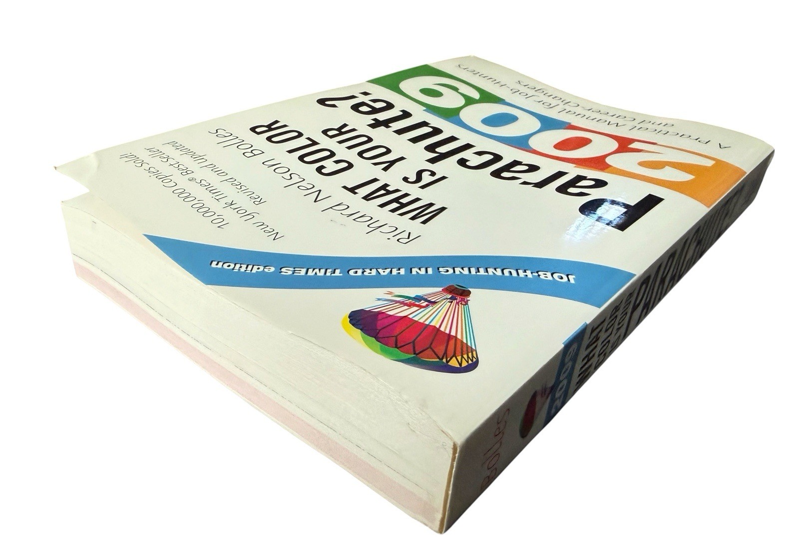 What Color Is Your Parachute? 2009 by Richard N. Bolles Ten Speed Press PB
