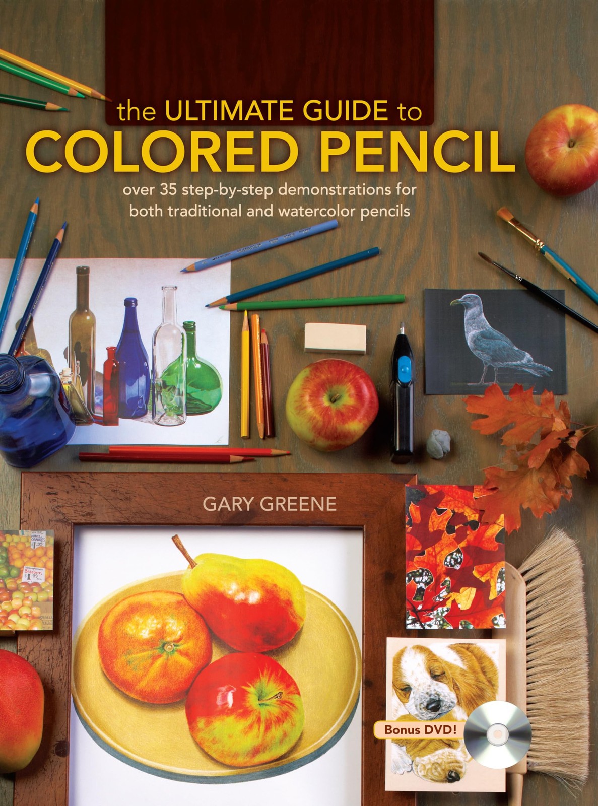 The Ultimate Guide To Colored Pencil: Over 35 step-by-step demonstrations fo…