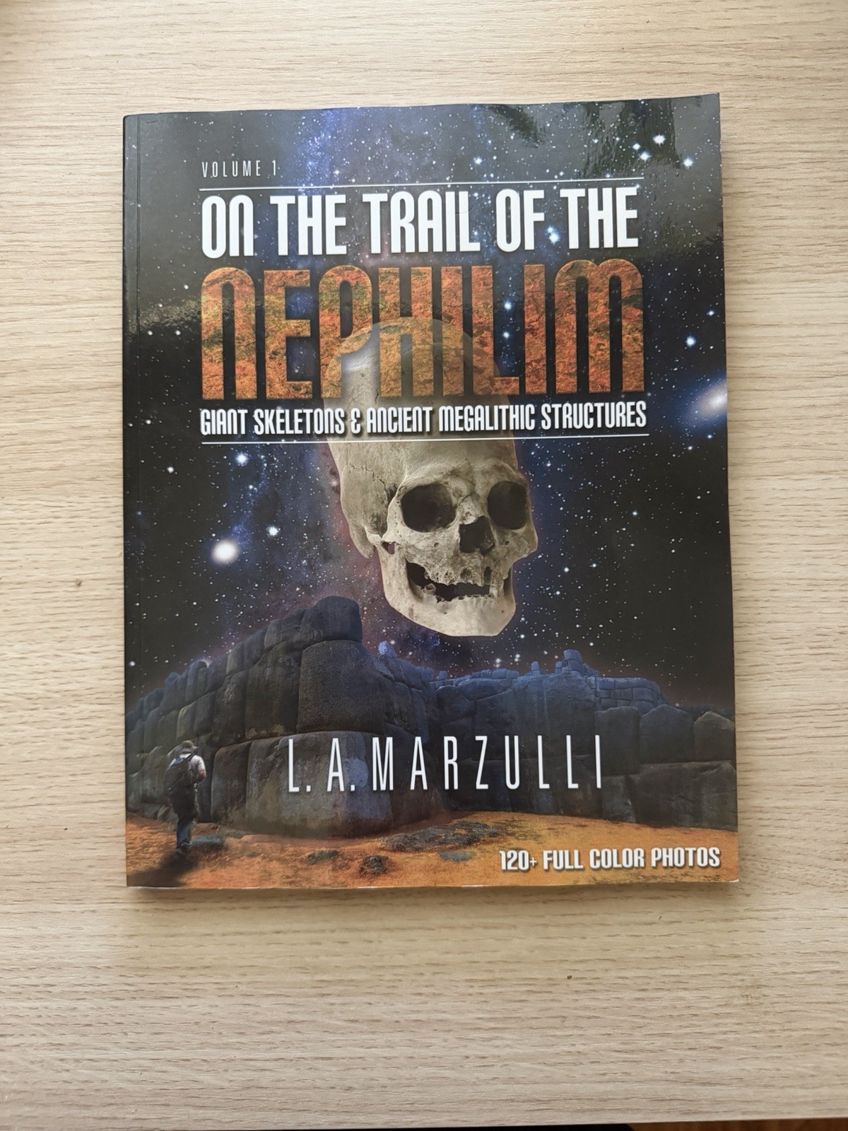 On The Trail of the Nephilim, Giant Skeletons by L.A. Marzulli, Vol. 1 2013
