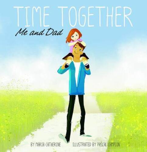 Time Together: Me and Dad – Hardcover By Catherine, Maria – GOOD