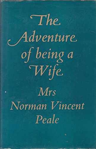 Adventure Of Being A Wife, The – Hardcover, by Peale Mrs. Norman – Acceptable