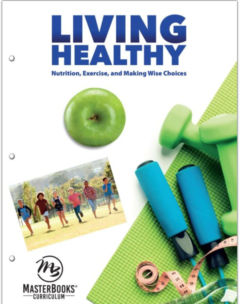 Masterbooks LIVING HEALTHY 4th 5th or 6th Grade Health curriculum MB homeschool