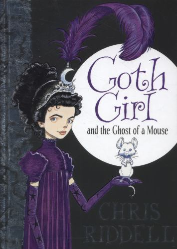 Goth Girl and the Ghost of a Mouse; 1 – 0230759807, hardcover, Chris Riddell