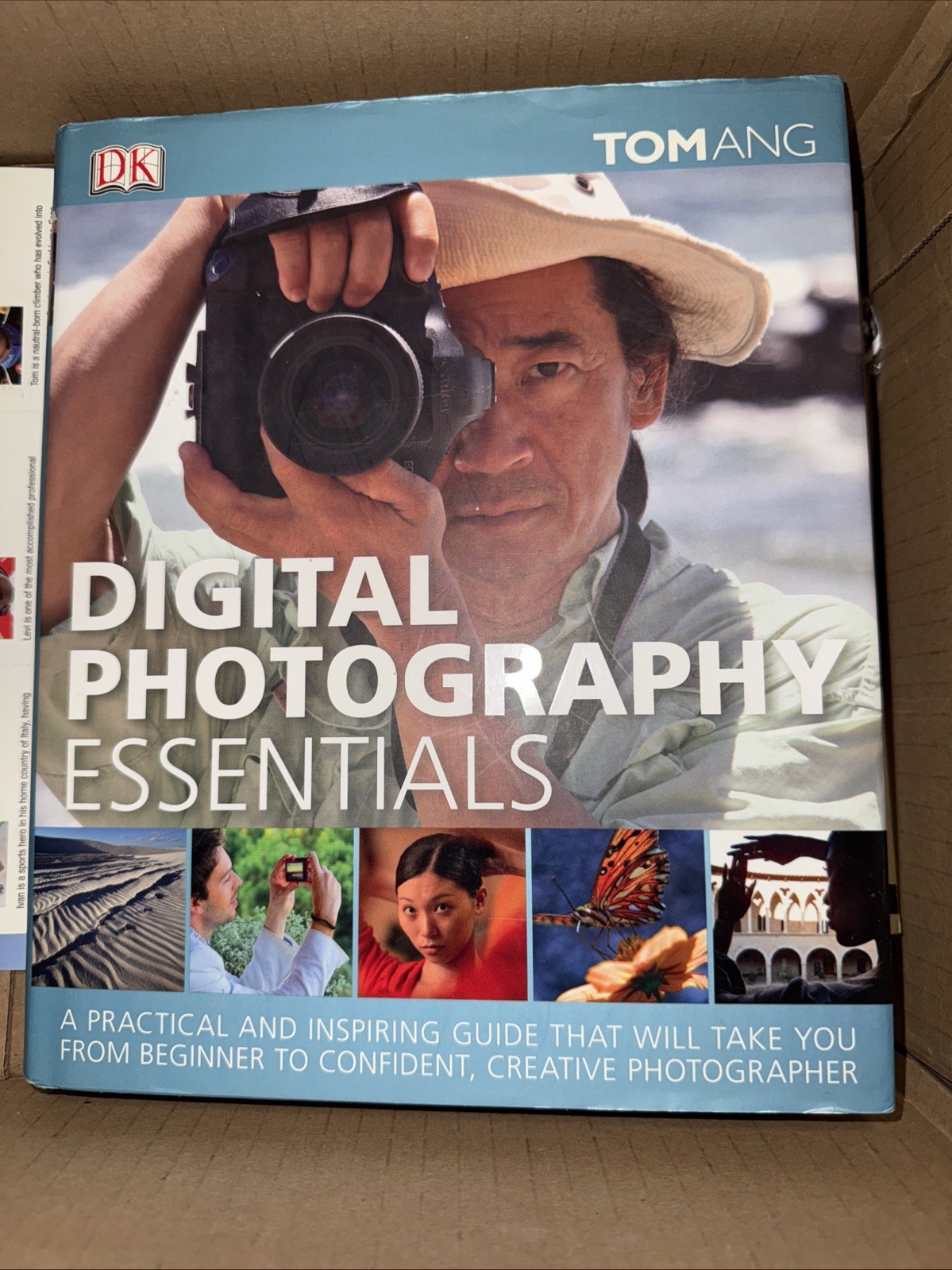Digital Photography Essentials : A Practical and Inspiring Guide That Will Take