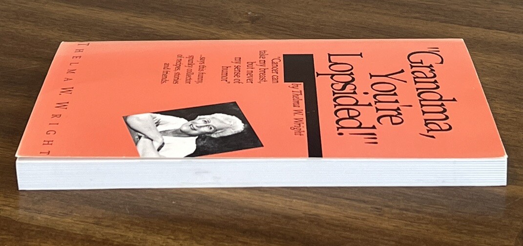 “Grandma You’re Lopsided!” SIGNED By Thelma W Wright 1995 Paperback Book