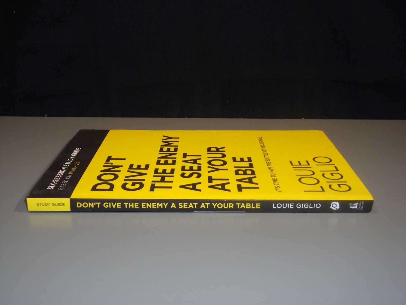 Don’t Give the Enemy a Seat at Your Table Study Guide Louie Giglio Thomas Faith