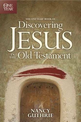 The One Year Book of Discovering Jesus in the Old Testament – Paperback – GOOD