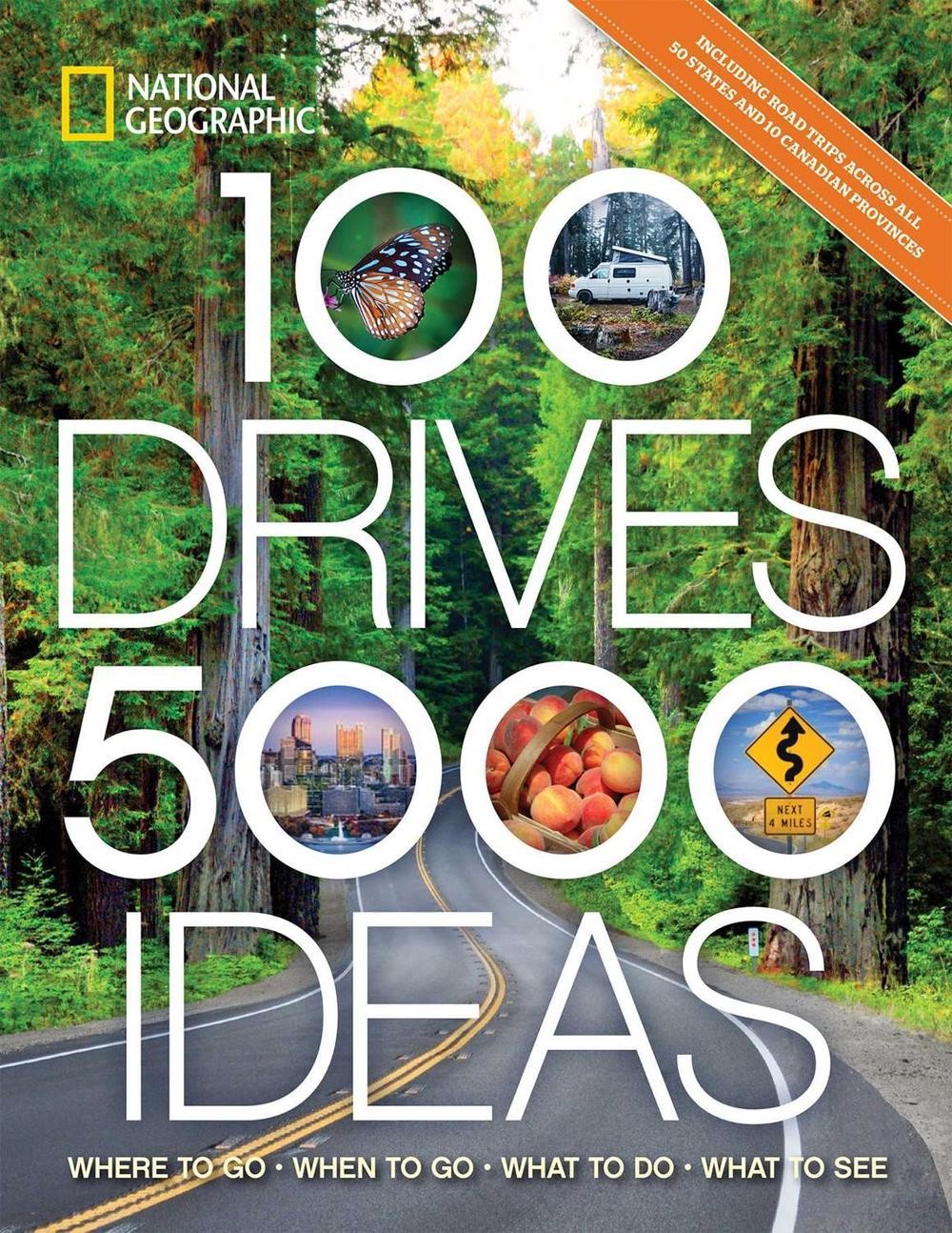 100 Drives, 5,000 Ideas: Where to Go, When to Go, What to See, What to Do by Joe