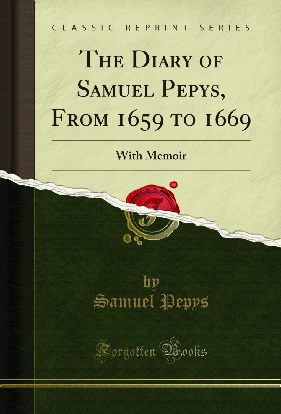 The Diary of Samuel Pepys, From 1659 to 1669: With Memoir (Classic Reprint)