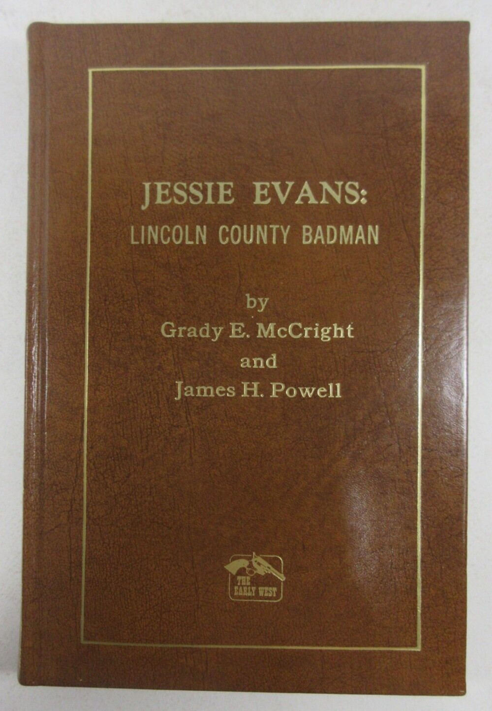 SIGNED LIMITED ED “JESSIE EVANS: LINCOLN COUNTY BADMAN” McCright Powell Leather