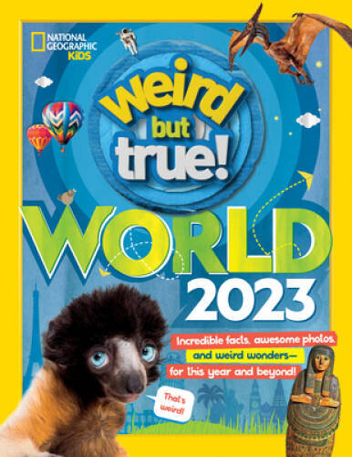 Weird But True World 2023: Incredible facts, awesome photos, and wei – VERY GOOD