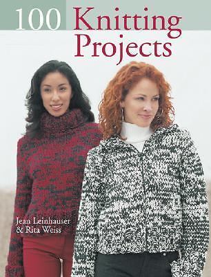 100 Knitting Projects by Jean Leinhauser; Rita Weiss