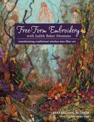 Free-Form Embroidery with Judith Baker Montano: Transforming Traditional – GOOD