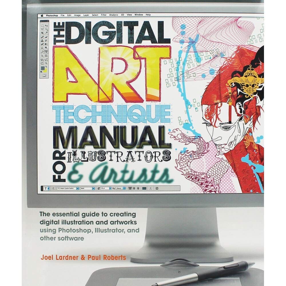 The Digital Art Technique Manual for Illustrators & Artists by Joel Lardner