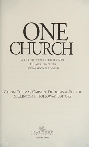One Church: A Bicentennial Celebration of Thomas Campbell’s Declaration and Addr