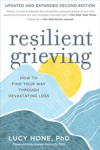 Resilient Grieving, Second Edition: How to Find Your Way Through Devastating