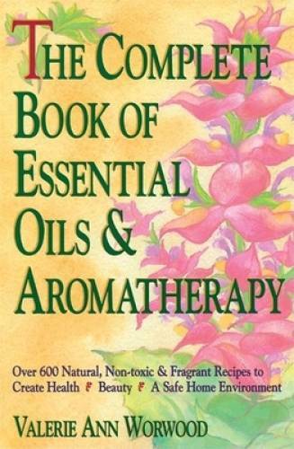 The Complete Book of Essential Oils and Aromatherapy – Paperback – ACCEPTABLE