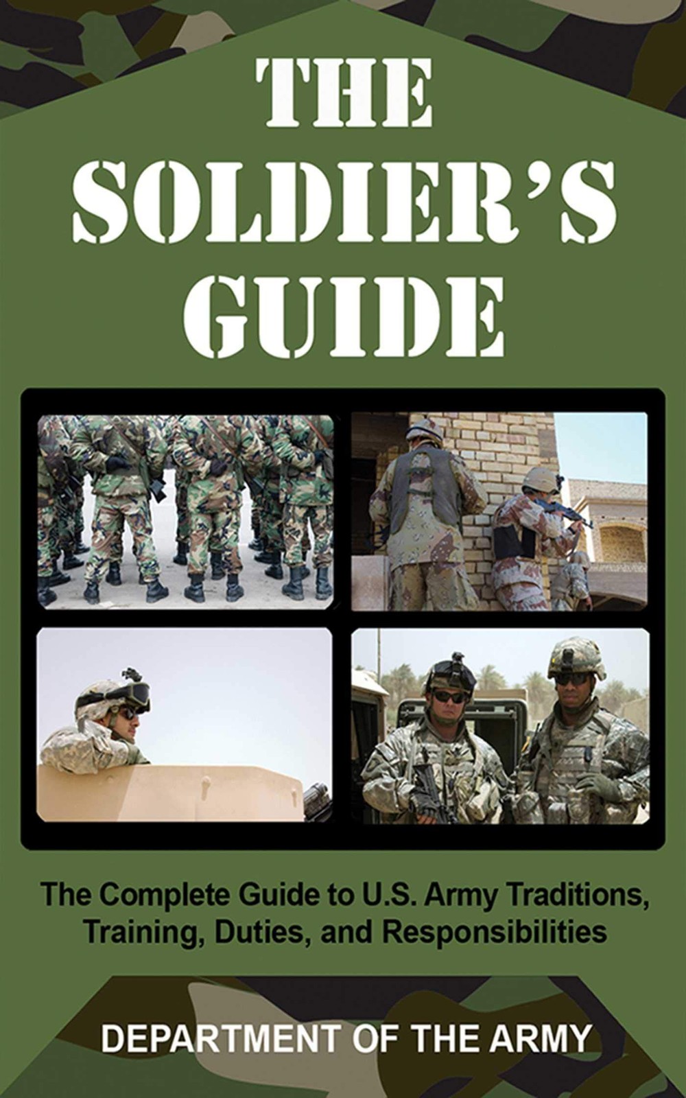 The Soldier’s Guide: The Complete Guide to U.S. Army Traditions, Training, a…