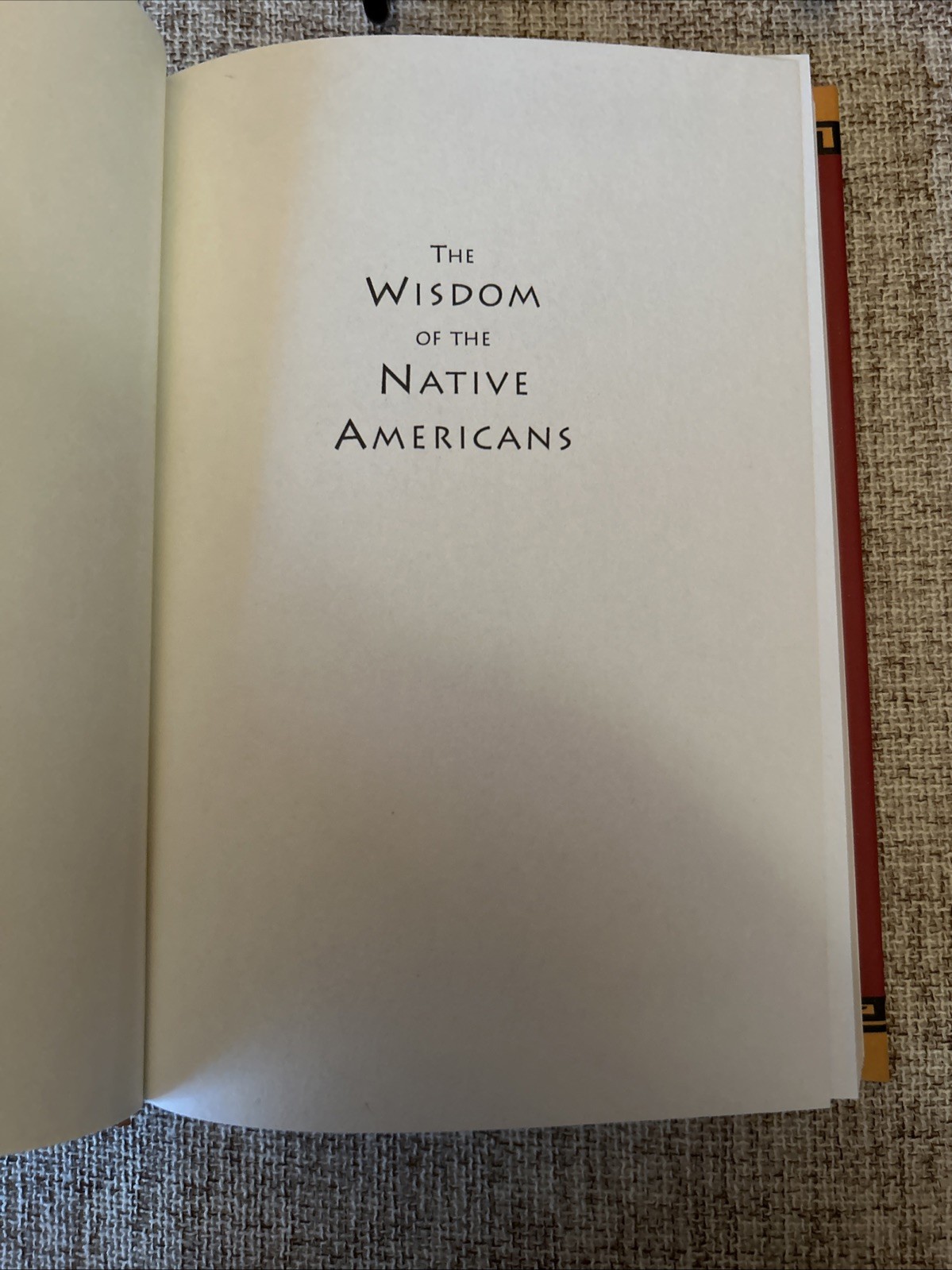 The Wisdom of the Native Americans:Hardcover By Nerburn,Kent,1999 1st Print