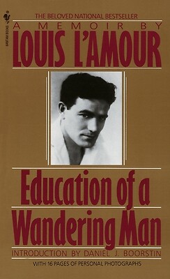Education of a Wandering Man: A Memoir by L’Amour, Louis