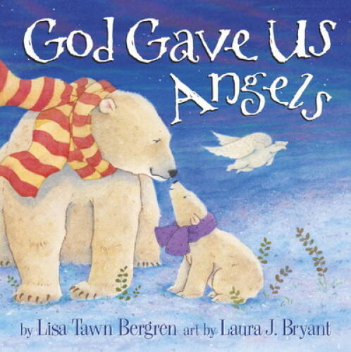 God Gave Us Angels – Hardcover By Bergren, Lisa Tawn – GOOD