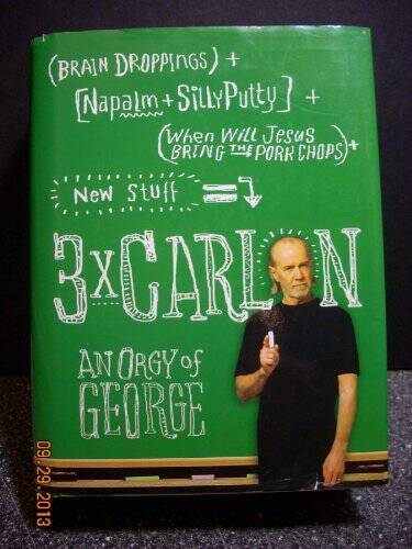 3 x Carlin: An Orgy of George – Hardcover By George Carlin – GOOD